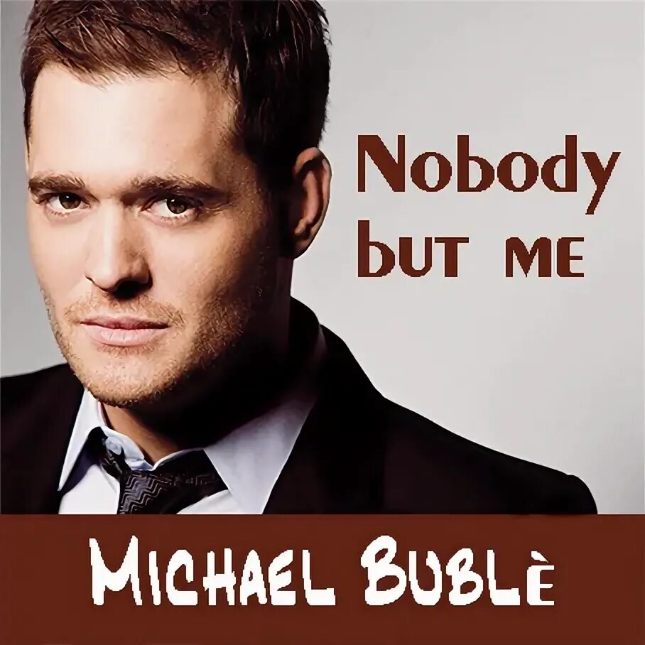 M.Bublè - Nobody but me (mp3 txt)