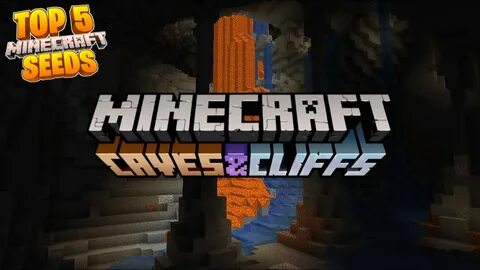 Top 5 CAVES Seeds for Minecraft 1.17 CAVE AND CLIFFS UPDATE 