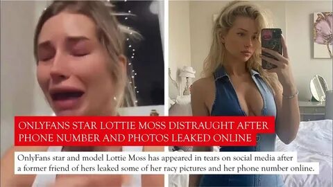 OnlyFans Star Lottie Moss Distraught After Phone Number And 