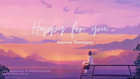 Vietsub Happy For You - Jasmine Thompson Lyrics Video - YouT