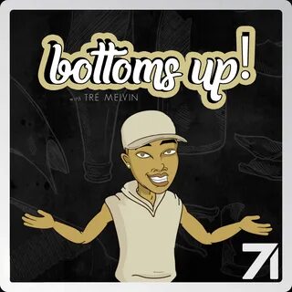 Bottoms Up! With Tré Melvin Podcast - 3: Straight Whitey Whi