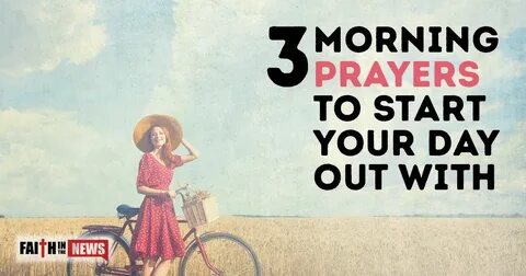 3 Morning Prayers to Start Your Day out With (With images) M