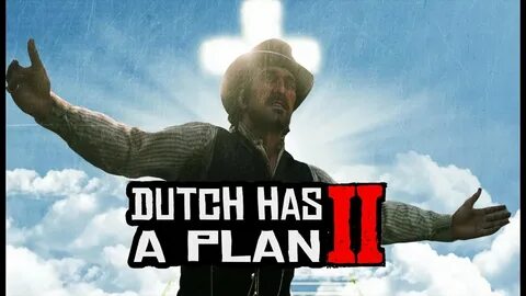 Dutch Has a Plan (RDR2) - YouTube