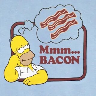 Homer knows best Sizzling bacon, Homer, Bacon