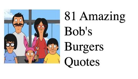 best bobs burgers quotes - On This Day Music