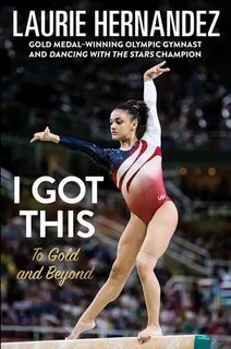 I Got This (eBook) Gymnastics quotes, Laurie hernandez, Gymn