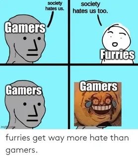 Furries Get Way More Hate Than Gamers Furries Meme on ME.ME