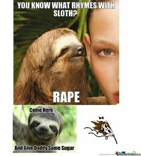 Horny Sloth Is Horny by recyclebin - Meme Center