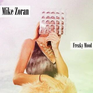 Mike Zoran альбом Freaky Mood слушать онлайн бесплатно на Ян