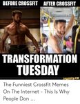 BEFORE CROSSFIT AFTER CROSSFIT TRANSFORMATION TUESDAY Ifunny