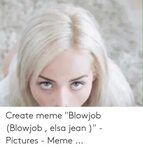 Create Meme Blowjob Blowjob Elsa Jean - Pictures - Meme Elsa