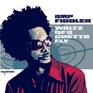 Amp Fiddler - Waltz of a Ghetto Fly Lyrics and Tracklist Gen