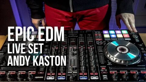 Andy Kaston - EPIC EDM LIVE SET (Pioneer DDJ-SX2) - YouTube