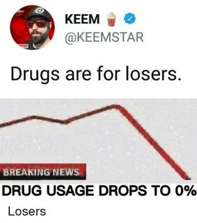 TAR Drugs Are for Losers BREAKING NEWS DRUG USAGE DROPS TO 0