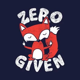 Zero Fox Given Funny T-shirts Redwolf