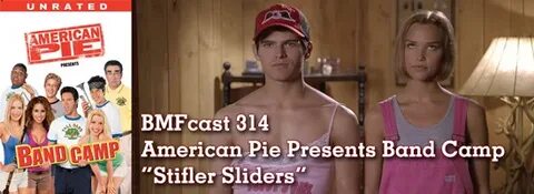 American Pie: Band Camp - BMFcast314 - Stifler Sliders