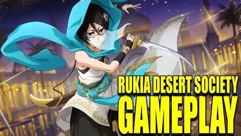 RUKIA GAMEPLAY (Desert Society Version) Bleach Brave Souls -