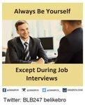 Always Be Yourself Except During Job Interviews DESIFUN COM 