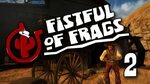 Killed W/ Willpower & OP Shotguns! (Fistful Of Frags #2) - Y
