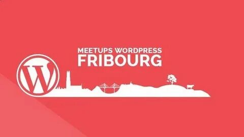 Fribourg WordPress Meetup (Fribourg, Szwajcaria) Meetup