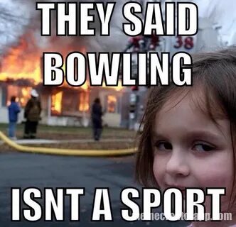 Pin by Duncan Kesler on bowling funny New memes, Humor, Funn