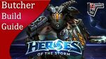 Heroes of the Storm - Butcher Build Guide (Gameplay) - YouTu