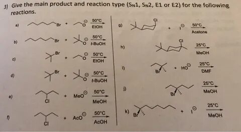 Solved 3) Give the main product and reaction type (SN1, SN2,