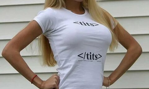 Tits tee shirts.
