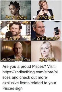 Are You Proud to Be a Pisces? LikeComment Yes TonoreeNo Are 