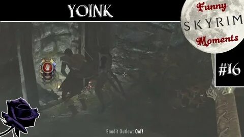 Funny Skyrim Moments #16 YOINK - YouTube