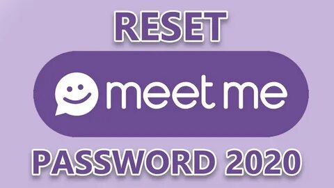 Reset MeetMe Account Password 2020 Meet Me Login Account Rec