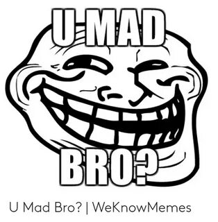 🐣 25+ Best Memes About Why You Mad Bro Meme Why You Mad Bro 
