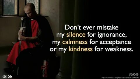The Best Don T Take My Kindness for Weakness Quotes - Home, 