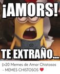 AMORS! TE EXTRAÑO ▷ 20 Memes De Amor Chistosos - MEMES CHIST