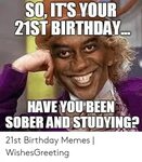 🐣 25+ Best Memes About 21St Birthday Memes 21St Birthday Mem