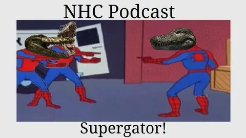 NHC Podcast: Supergator (ft. Rickraptor105) - YouTube