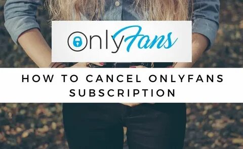 How to Cancel OnlyFans Subscription - Utter Technology