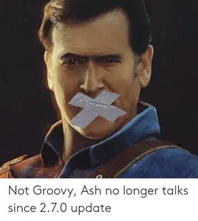 Not Groovy Ash No Longer Talks Since 270 Update Ash Meme on 