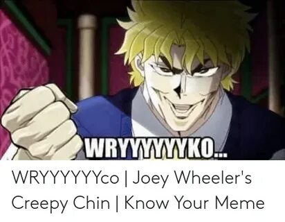 WRYYYYYYco Joey Wheeler's Creepy Chin Know Your Meme Creepy 