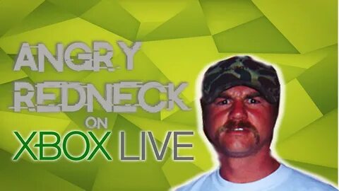 ANGRY REDNECK LOSES IT ON XBOX LIVE! - YouTube