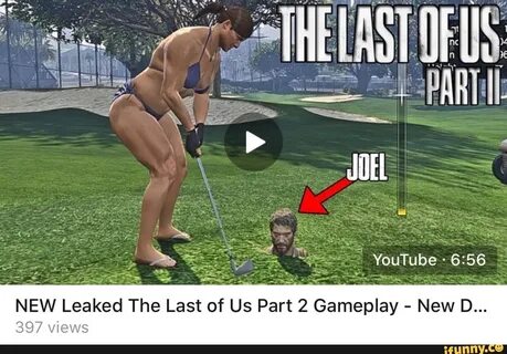 NEW Leaked The Last of Us Part 2 Gameplay 397 views - iFunny