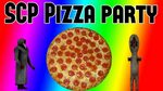 SCP Pizza party - YouTube
