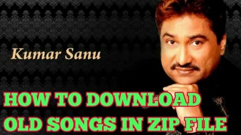 How to download old songs in zip file all old songs in a zip