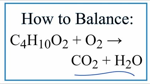 Balance The Chemical Equation C4h10 O2 Co2 H2o 41+ Pages Sum
