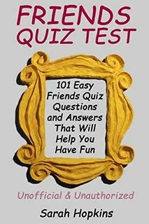 FRIENDS QUIZ TEST Genres & Styles 101 Easy Friends Quiz Ques