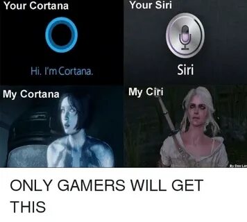 Your Cortana Your Siri Hi I'm Cortana Siri My Cortana My Cir