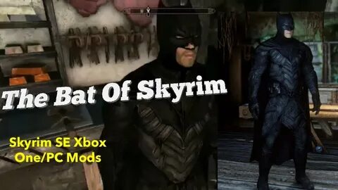 The Bat Of Skyrim- Skyrim SE Xbox One/PC Mods - YouTube