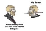 Except the Enterprise-E tho /r/PrequelMemes Prequel Memes Kn