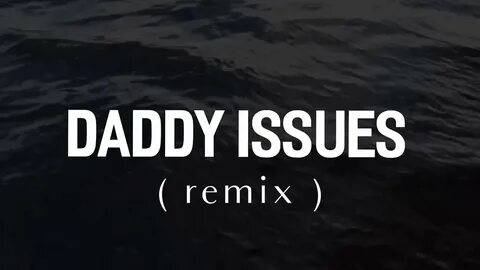 DADDY ISSUES remix // The Neighbourhood 𝕃 𝕪 𝕣 𝕚 𝕔 𝕤 Chords -