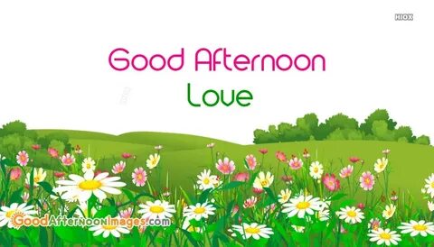 Hd Good After Noon Images Love @ Goodafternoonimages.com